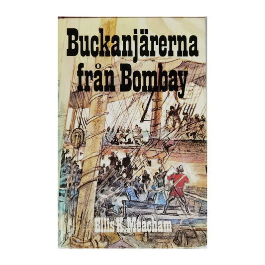 Ellis K. Meacham: Buckanjärerna Från Bombay