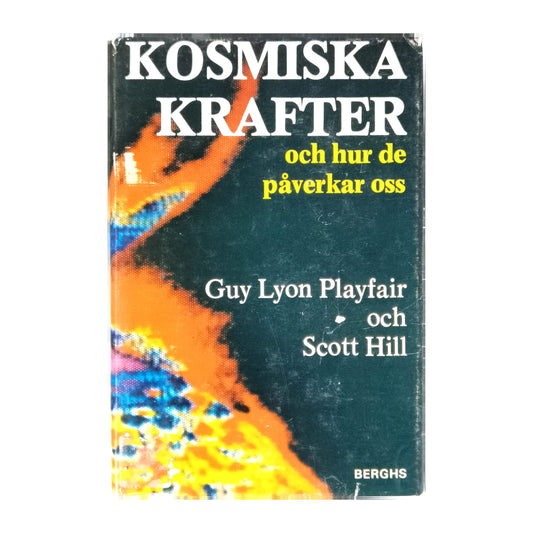 Guy Lyon Playfair & Scott Hill: Kosmiska Krafter Och Hur De Påverkar Oss