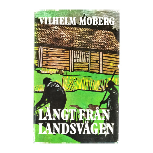 Vilhelm Moberg: LåNgt FråN LandsväGen