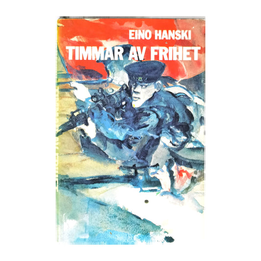 Eino Hanski: Timmar Av Frihet