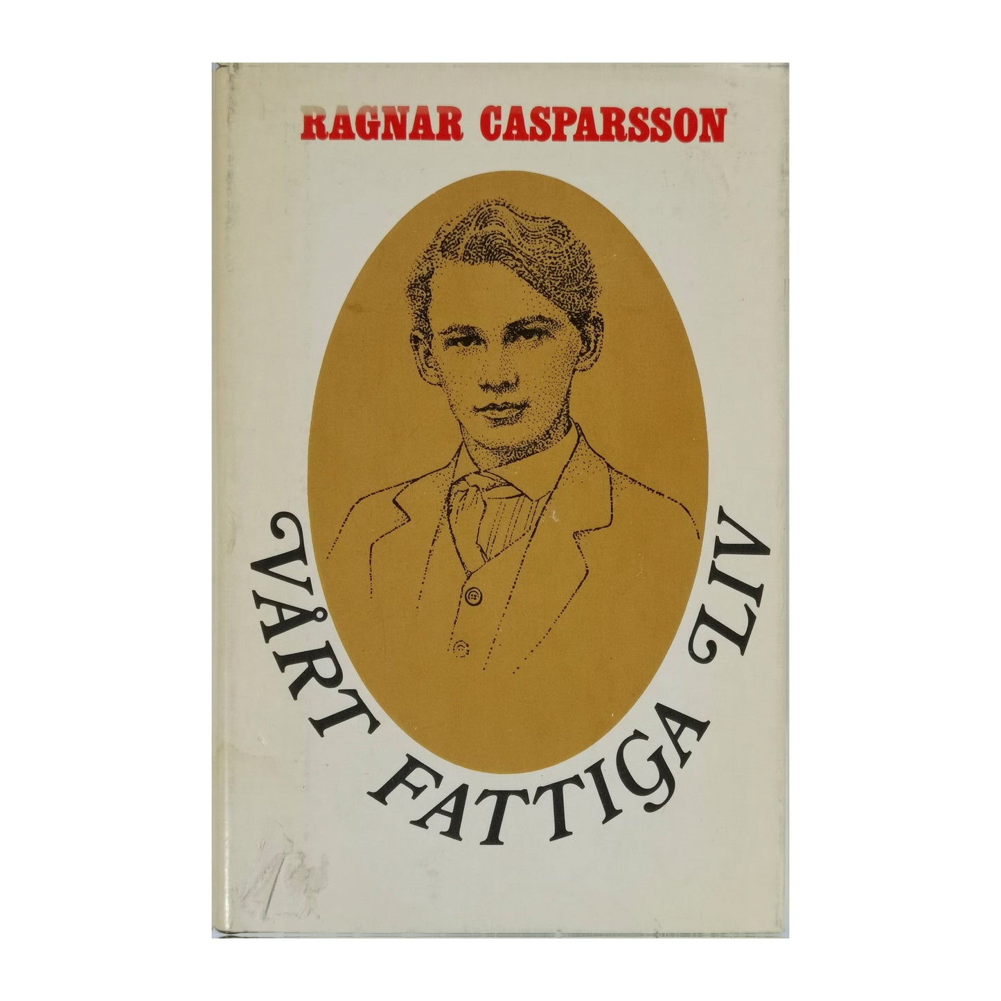 Ragnar Casparsson: Vårt Fattiga Liv