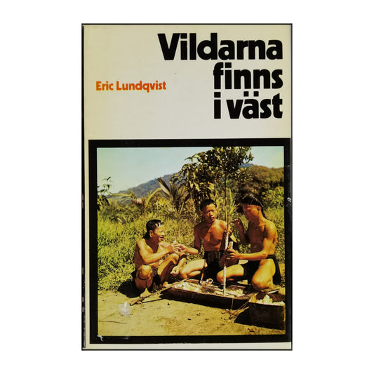 Eric Lundqvist: Vildarna Finns I Väst