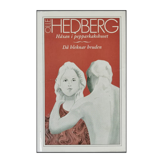 Olle Hedberg: Häxan I Pepparkakshuset & Då Bleknar Bruden