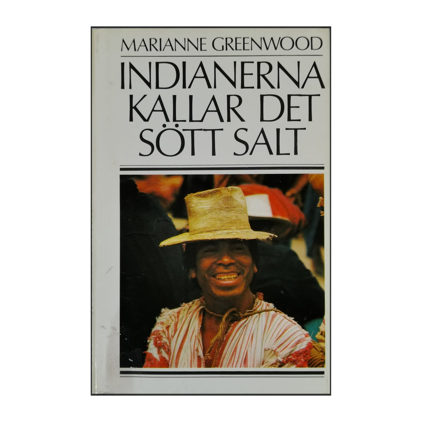 Marianne Greenwood: Indianerna Kallar Det Sött Salt