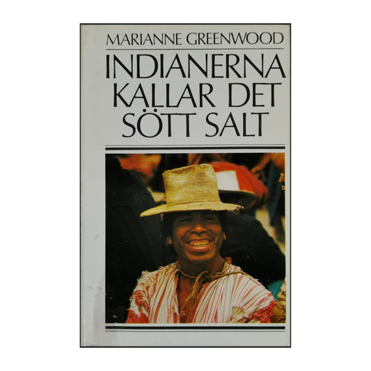 Marianne Greenwood: Indianerna Kallar Det Sött Salt