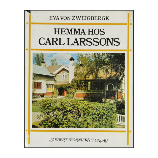Eva Von Zweigbergk: Hemma Hos Carl Larssons