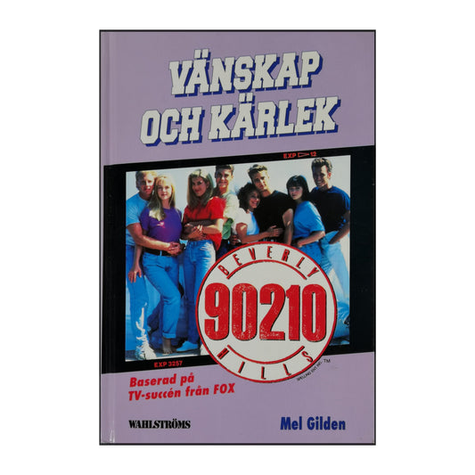 Mel Gilden: Beverly Hills 90210: Vänskap Och Kärlek