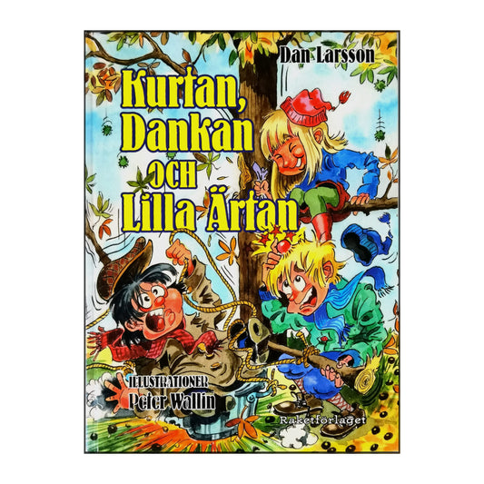 Dan Larsson: Kurtan Dankan Och Lilla Ärtan