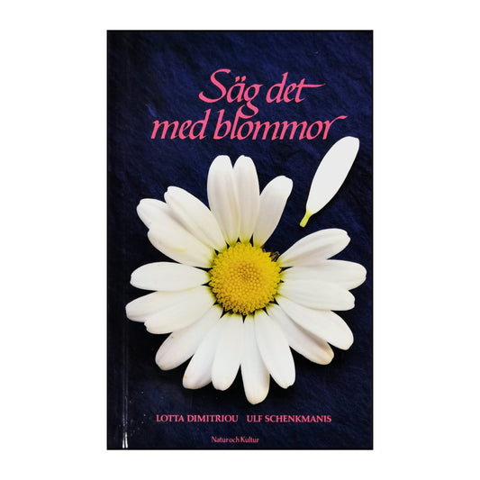Lotta Dimitriou & Ulf Schenkmanis: Säg Det Med Blommor