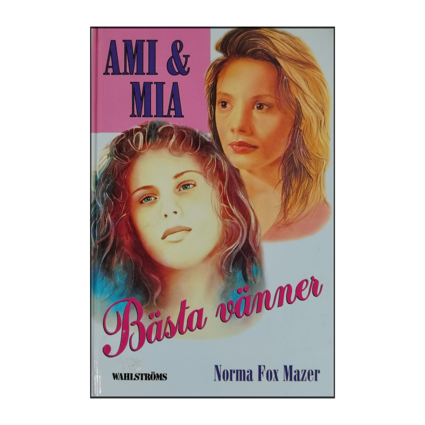 Norma Fox Mazer: Ami & Mia: Bästa Vänner