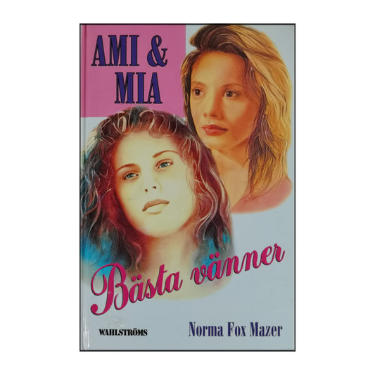 Norma Fox Mazer: Ami & Mia: Bästa Vänner