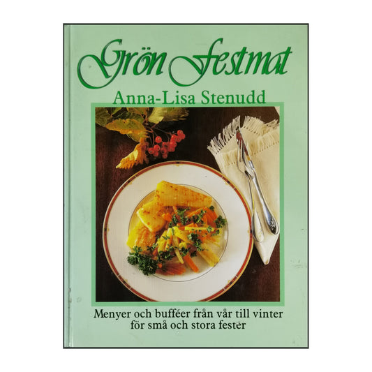 Anna-Lisa Stenudd: Grön Festmat