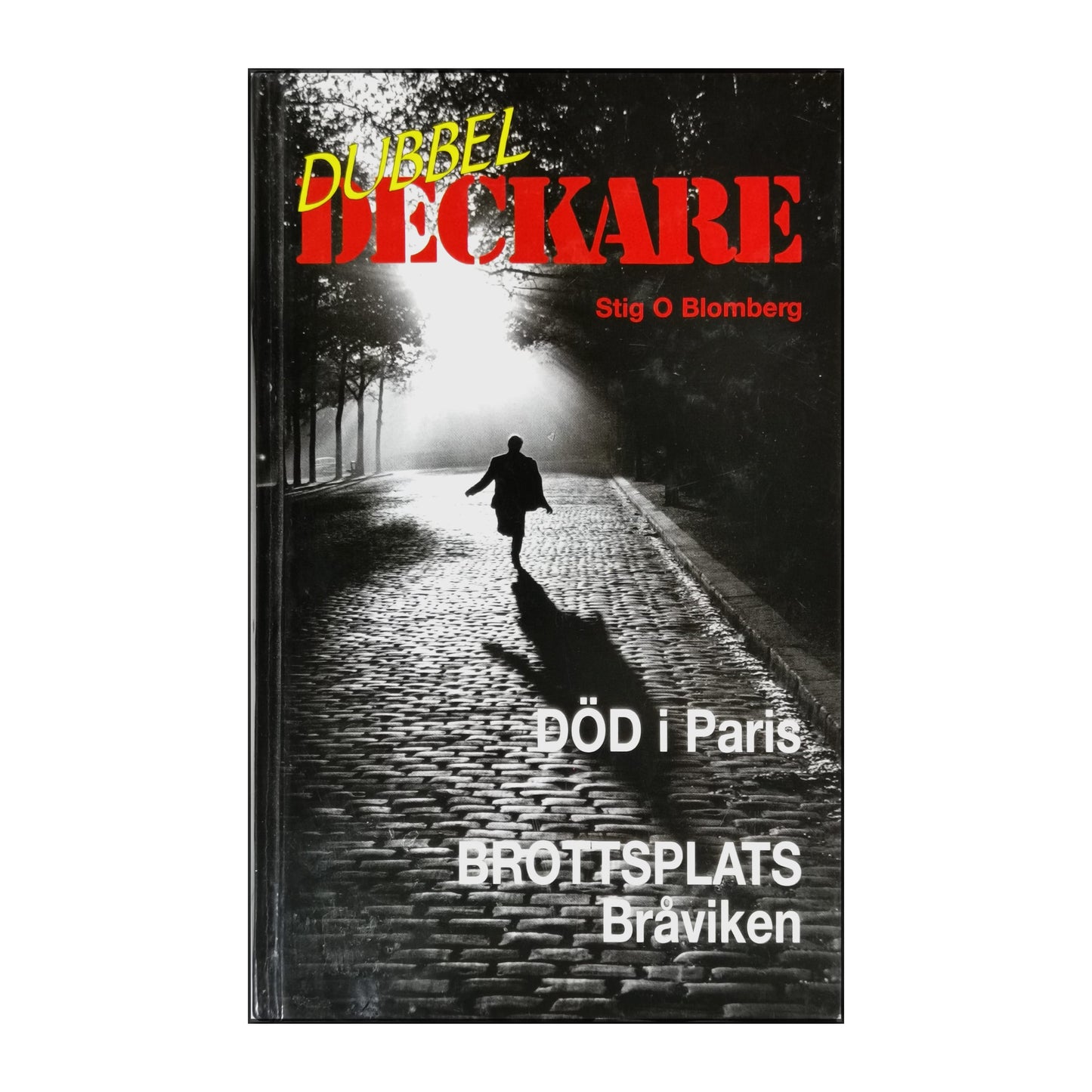 Stig O. Blomberg: Död I Paris + Brottsplats Bråviken