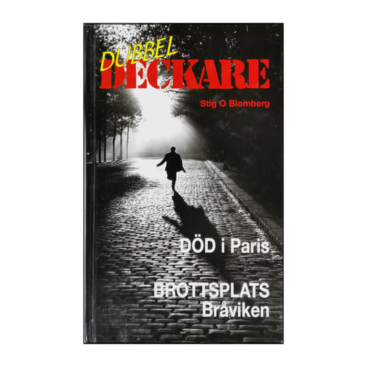 Stig O. Blomberg: Död I Paris + Brottsplats Bråviken