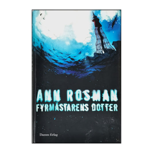 Ann Rosman: Fyrmästarens Dotter