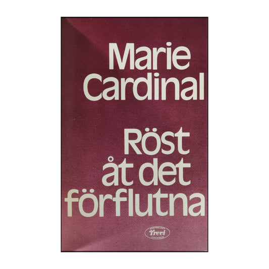 Marie Cardinal: Rust Åt Det Förflutna