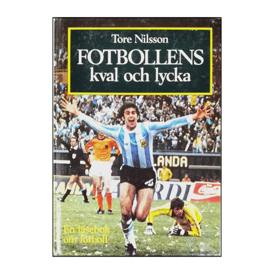 Tore Nilsson: Fotbollens Kval Och Lycka