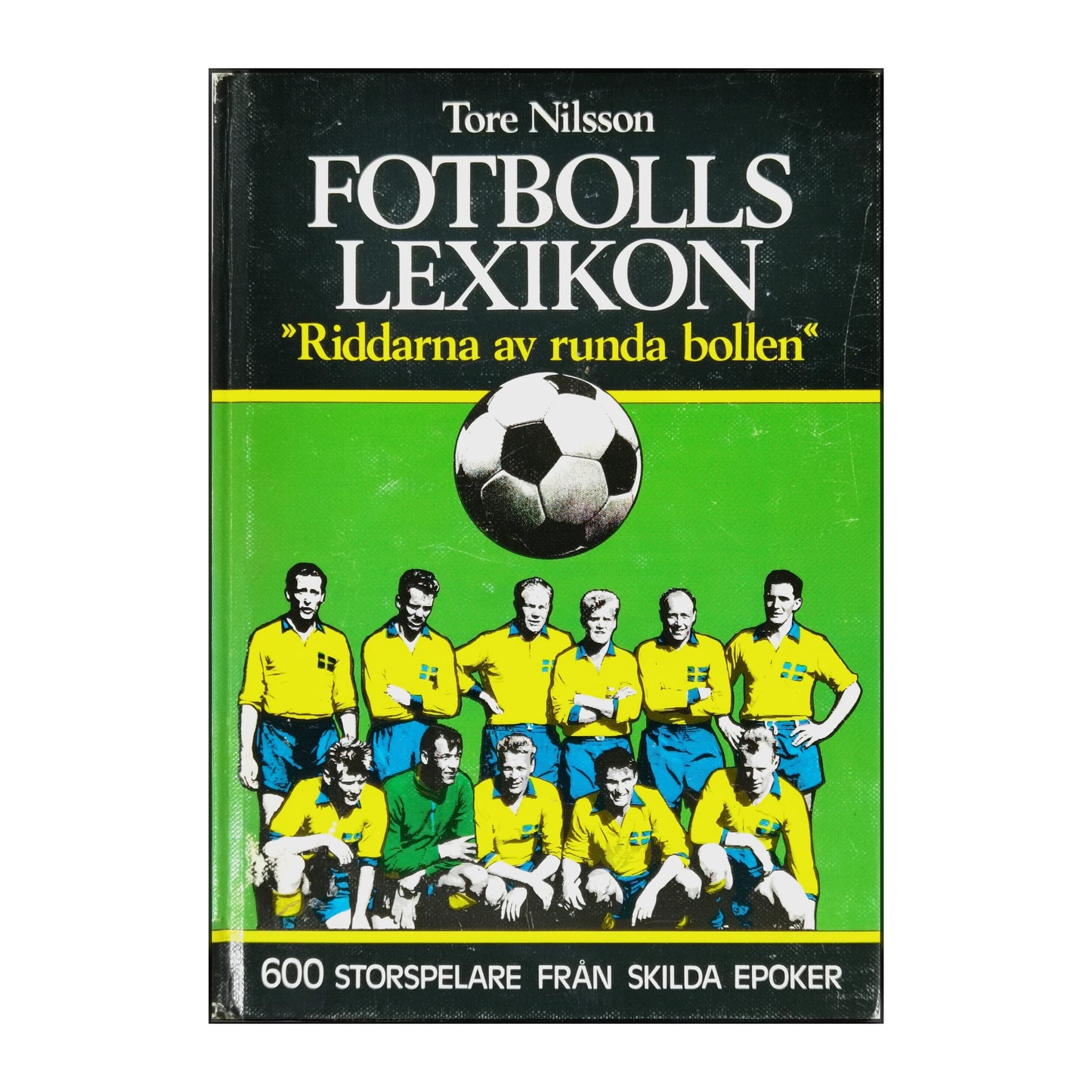 Tore Nilsson: Fotbollens Lexikon