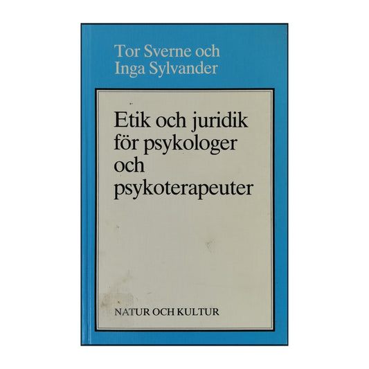 Inga Sylvander & Tor Sverne: Etik Och Juridik För Psykologer Och Psykoterapeuter