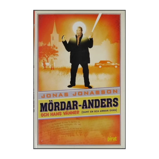Jonas Jonasson: Mördar-Anders Och Hans Vänner