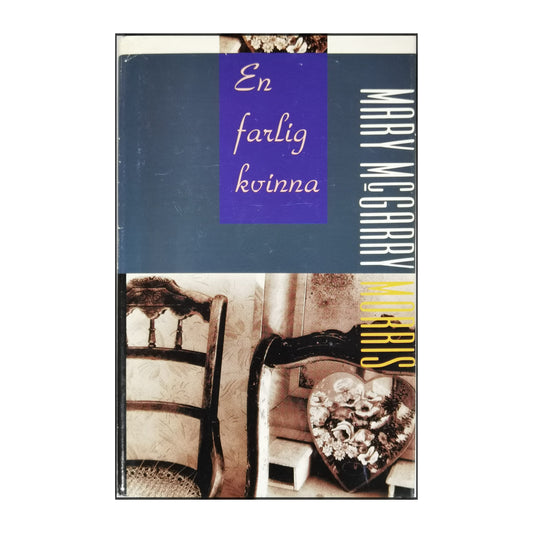 Mary Mcgarry Morris: En Farlig Kvinna