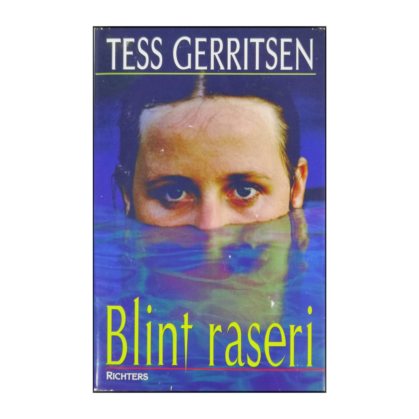 Tess Gerritsen: Blint Raseri