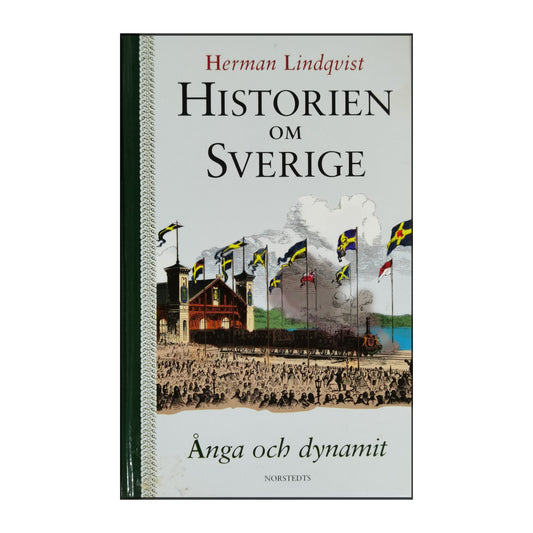 Herman Lindqvist: Historien Om Sverige Anga Och Dynamit