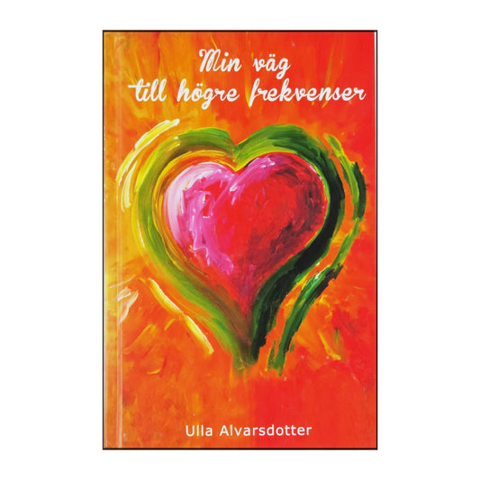 Ulla Alvarsdotter: Min Väg Till Högre Frekvenser