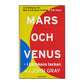 John Gray: Mars Och Venus