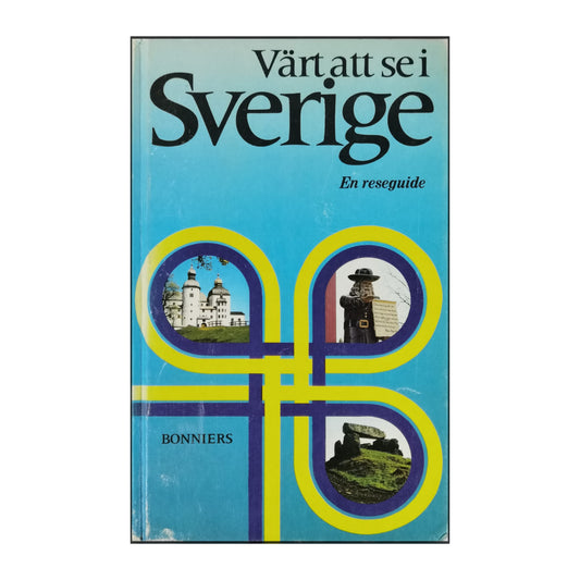 Värt Att Se I Sverige: En Reseguide
