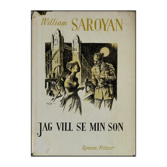 William Saroyan: Jag Vill Se Min Son