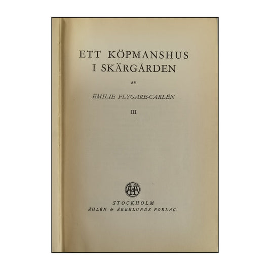 Emilie Flygare-Carlén: Ett Köpmanshus I Skärgården 3