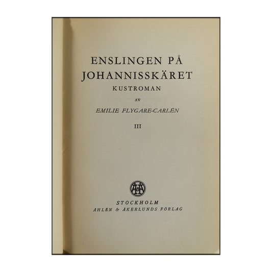 Emilie Flygare-Carlén: Enslingen På Johannisskäret 3