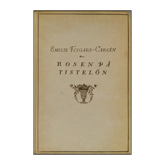 Emilie Flygare-Carlén: Rosen På Tistelön 2
