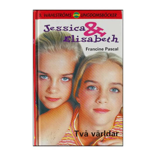 Francine Pascal: Jessica & Elisabeth: Två Världar