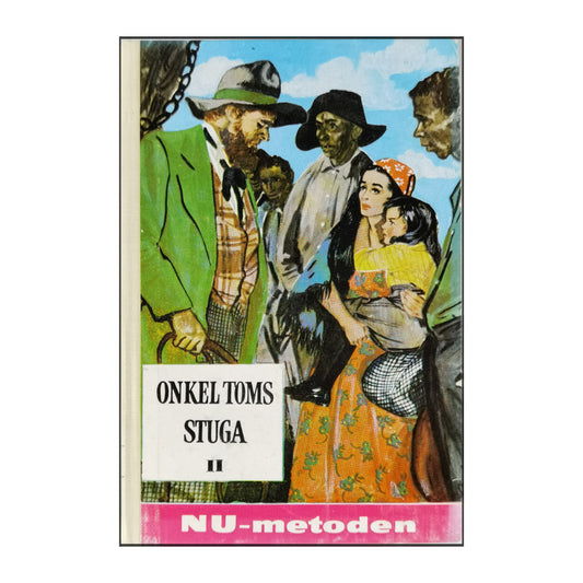 Harriet Beecher Stowe: Onkel Toms Stuga 2