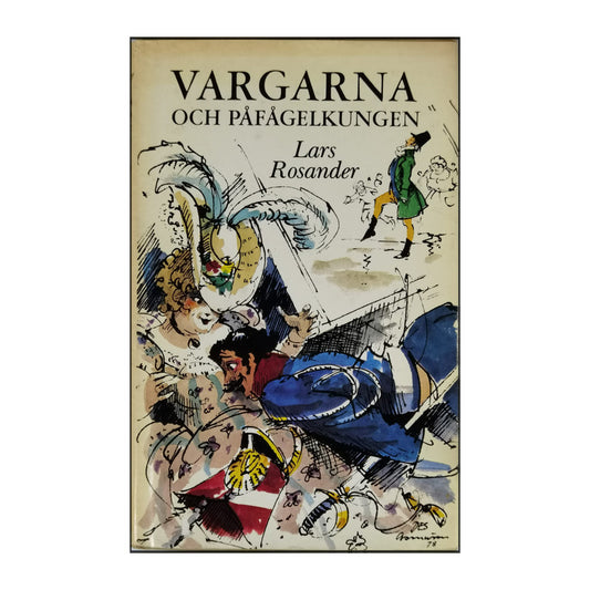 Lars Rosander: Vargarna Och Påfågelkungen