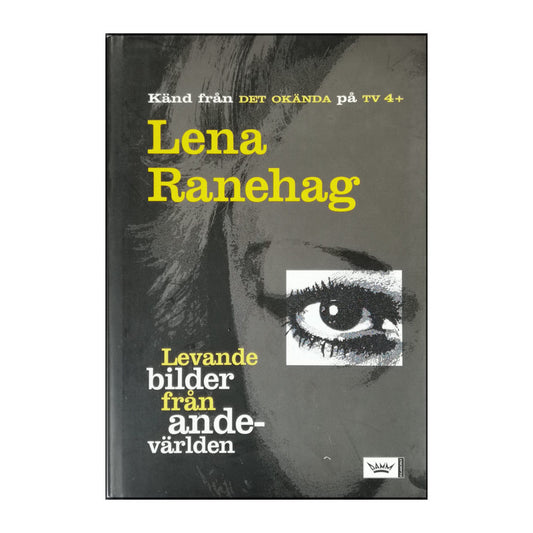 Lena Ranehag: Levande Bilder Från Ande-Världen