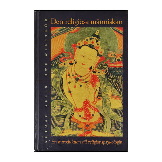 Antoon Geels & Owe Wikström: Den Religiösa Människan: Religionspsykologin