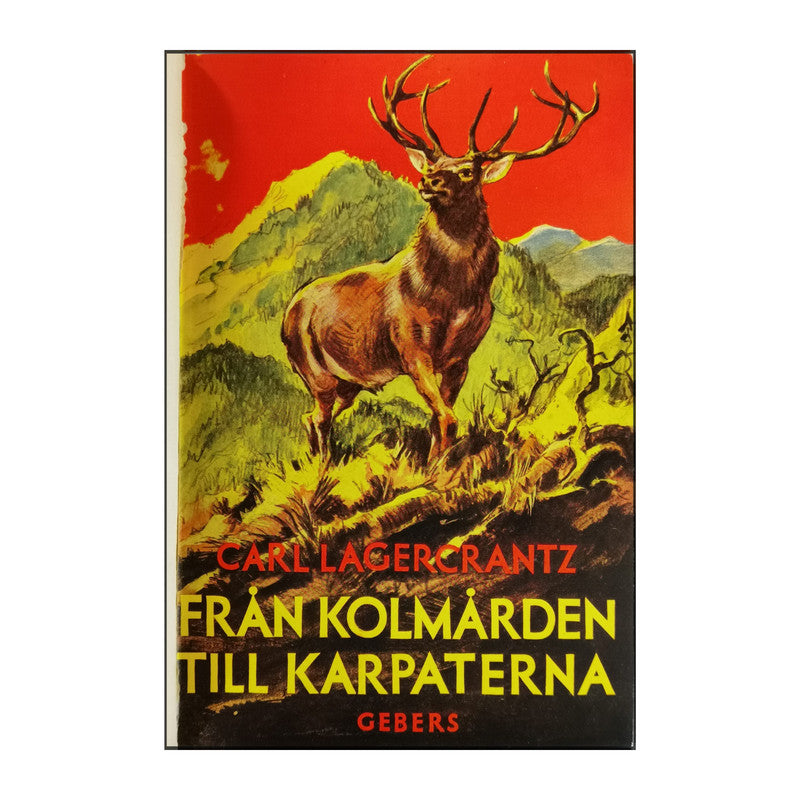 Carl Lagercrantz: Från Kolmården Till Karpaterna