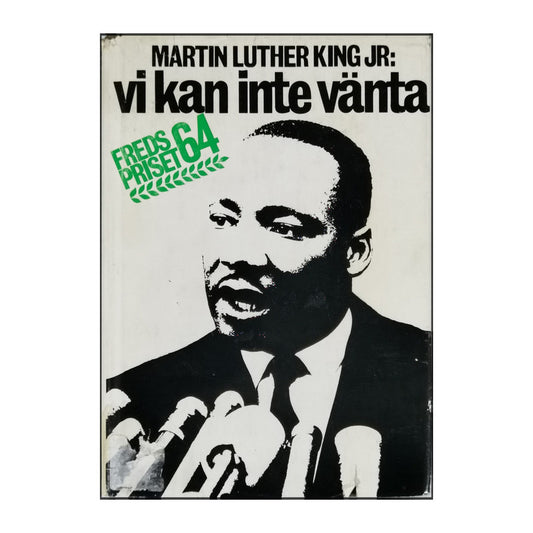 Martin Luther King Jr.: Vi Kan Inte Vänta