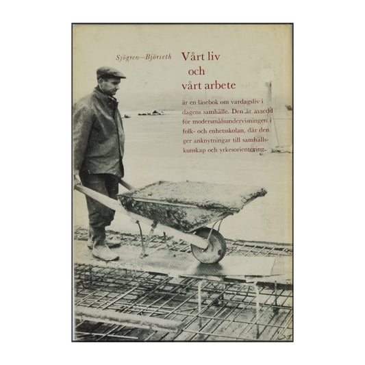 Sjögren Och Björseth: Vårt Liv Och Vårt Arbete