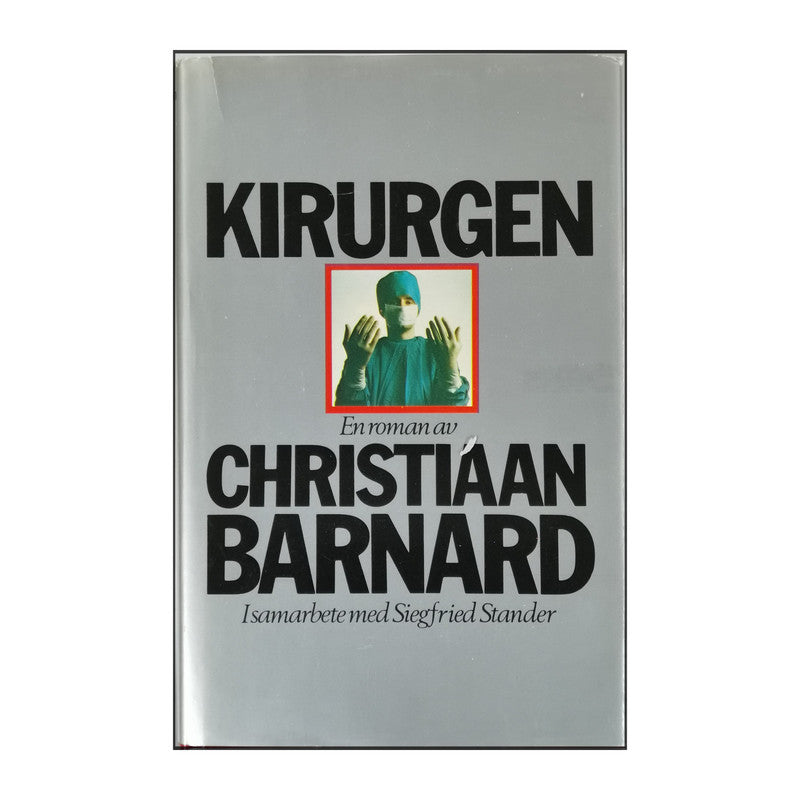 Christiaan Barnard & Siegfried Stander: Kirurgen