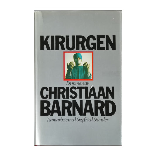 Christiaan Barnard & Siegfried Stander: Kirurgen