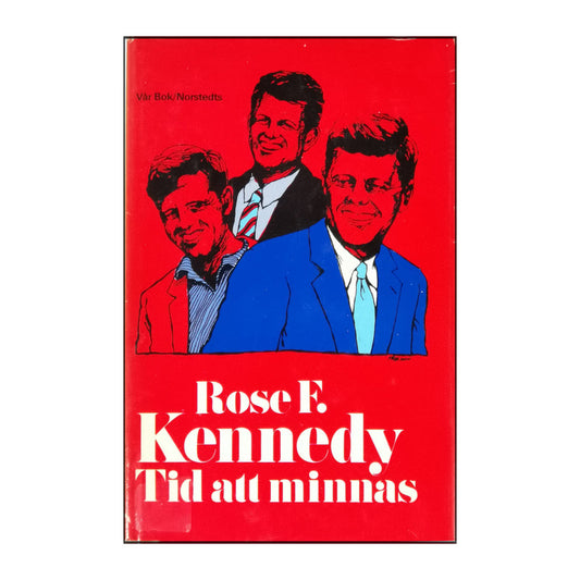 Rose Fitzgerald Kennedy: Times To Remember