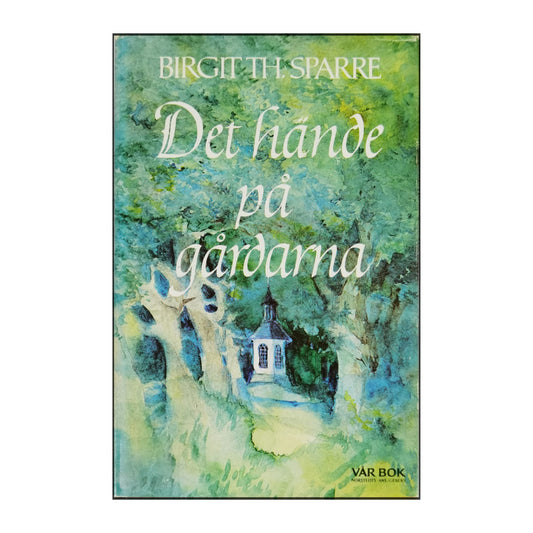 Birgit Th. Sparre: Det Hände På Gårdarna