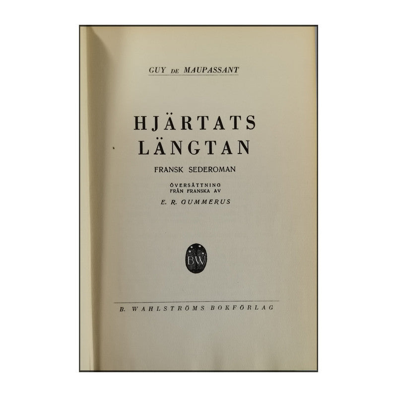 Guy De Maupassant: Hjärtats Längtan