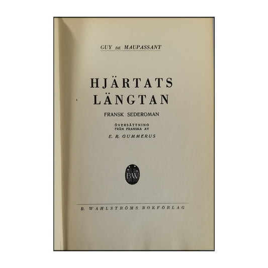 Guy De Maupassant: Hjärtats Längtan