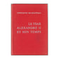Constantin De Grunwald: Le Tsar Alexandre Ii Et Son Temps