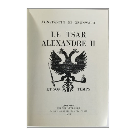 Constantin De Grunwald: Le Tsar Alexandre Ii Et Son Temps